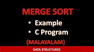 Merge Sort  C program with example  Malayalam tutorial [upl. by Norramic157]