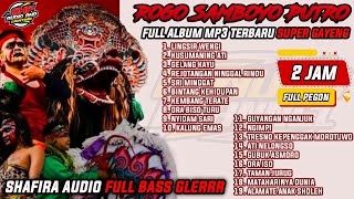 2 JAM LEBIH❗️FULL ALBUM MP3 TERBARU 2024 JARANAN ROGO SAMBOYO PUTRO X SHAFIRA AUDIO GLERR [upl. by Ellehcirt]