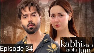 kabi Main kabi Tum episode 34 review  hum TV drama  Ary digital TV drama  Hania Aamir  Fahad [upl. by Leon]