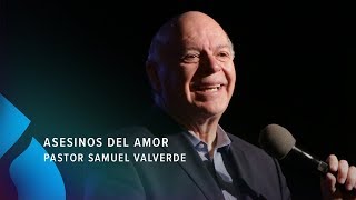 Asesinos del amor  Pastor Samuel Valverde [upl. by Wini644]