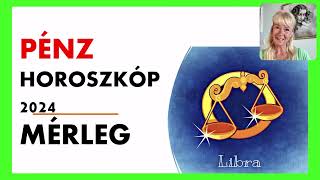 Mérleg Horoszkóp 2024 pénzügyek szerencse horoszkóp [upl. by Zorana599]