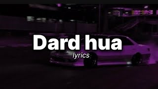 Dard hua dard hua dil ko thoda dard hua  Dard  slowed  Reverbed lyrics song by kushagra thakur [upl. by Adnalro294]