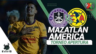 MAZATLÁN VS AMÉRICA  ligamx torneoapertura  envivo narracion [upl. by Suiramed793]