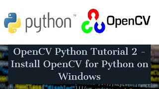 OpenCV Python Tutorial For Beginners 2  How to Install OpenCV for Python on Windows 10 [upl. by Jovitah]