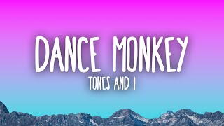 Tones and I  Dance Monkey Lyrics [upl. by Notlrahc892]