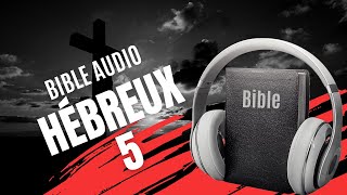 HÉBREUX 5  LA BIBLE AUDIO avec textes [upl. by Noremac]