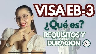 ¿QUÉ ES LA VISA EB3 Requisitos beneficios y duración⏱️ [upl. by Brosine909]