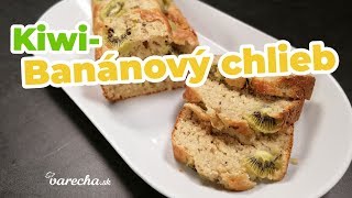 KiwiBanánový chlieb  recept [upl. by Mccutcheon]