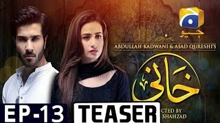 Khani Episode 13 Teaser  Har Pal Geo [upl. by Josefina48]