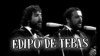 Les Luthiers · Epopeya de Edipo de Tebas [upl. by Oreves]