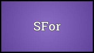 SFor Meaning [upl. by Fugere280]