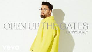 Danny Gokey  Open Up The Gates Official Audio [upl. by Ahsitram]