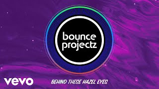 Bounce Projectz  Behind These Hazel Eyes Audio [upl. by Redneval148]