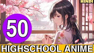 Top 50 Highschool Anime Hindi [upl. by Weinreb]