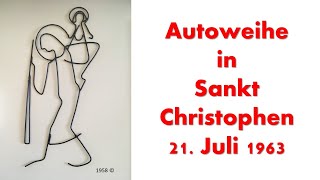 1963  Autoweihe  St Christophen  Helga Lusetzky  Anton Wiltschko  Rosemarie Isopp  F Eckert [upl. by Haelat657]