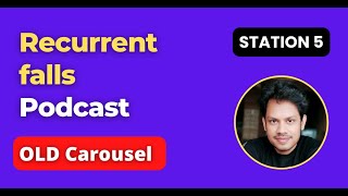 MRCP PACES Podcast  Station 5  Recurrent falls  Old carousel  CostaMedic [upl. by Ddot]