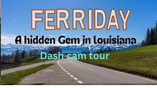 Discover Ferriday A Hidden Gem in Louisiana  Dash Cam Tour [upl. by Isaacson]