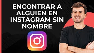 Encuentra a alguien en Instagram sin nombre  Busca a alguien en Instagram sin conocer su nombre [upl. by Gilchrist]