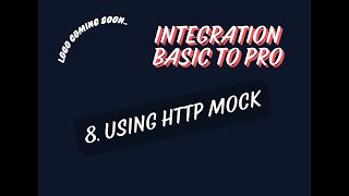 Integration Part 8 HTTP MOCK [upl. by Akinar799]