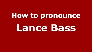 How to pronounce Lance Bass American EnglishUS  PronounceNamescom [upl. by Norbel]