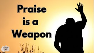 Unlock your Faith with Your Secret Weapon of Praise devotion and prayer [upl. by Adnawaj23]