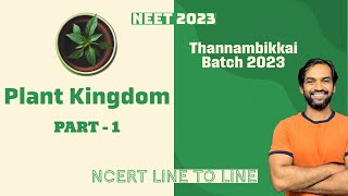 Plant Kingdom  Part 1  NCERT Line to Line  Thannambikkai Batch 2023 [upl. by Elset]