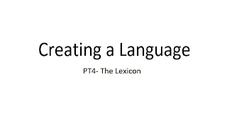 How to Make a Conlang Pt4 The Lexicon [upl. by Ing791]