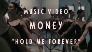 MONEY  quotHold Me Foreverquot Official Music Video [upl. by Warde]