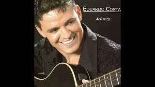 Eduardo Costa  quotEu Duvidoquot Acústico2004 [upl. by Atwahs717]