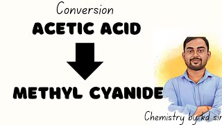 Acetic acid to methyl cyanide conversion class 12 [upl. by Ikuy]