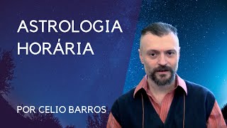 Astrologia Horária  Astrologia Tradicional com Celio Barros [upl. by Jeno71]