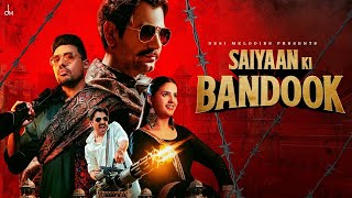 Mere Saiyaan Ki Bandook Chale Dhai Dhai Official Video Nawazuddin Siddiqui  Pranjal Renuka P [upl. by Eurydice909]