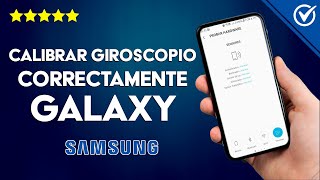 Cómo Calibrar Correctamente el Giroscopio en un Samsung Galaxy [upl. by Dimitris]