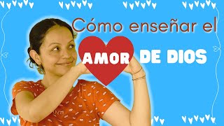 5 Tips Para Enseñar El Amor de Dios  Escuela Dominical Para Niños [upl. by Elletnohs717]