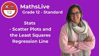 Grade 12  Stats scatter plots and the least squares regression line [upl. by Ardaed]