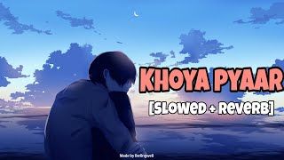 Khoya pyaar  Slowed  Reverb  New song  feelingwelltl4yb  lofi feellofi [upl. by Dev]