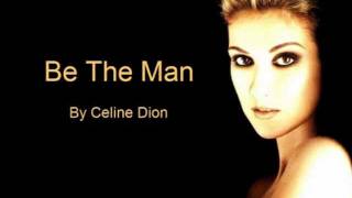 Celine Dion  Be The Man Audio with Lyrics [upl. by Weksler151]