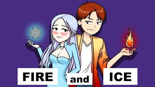 Fire And Ice Are Meant To Be [upl. by Andria]