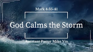 20240630【English Service】【God Calms The Storm】【Mark 43541】 [upl. by Ecnarf]