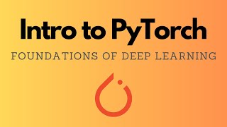 Introduction to PyTorch A Somewhat Exhaustive Look at the Foundations for Deep Learning [upl. by Thamos]