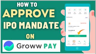 How To Approve IPO Mandate Request on Groww Pay App [upl. by Naivaj]