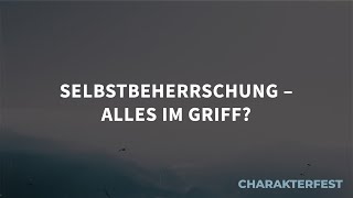 Charakterfest Selbstbeherrschung – alles im Griff Lea Schnegg [upl. by Aititil]