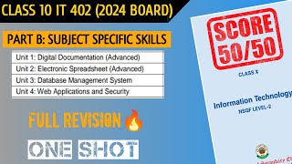 Class 10 IT 402  Full PartB Subject Specific skills in one shot  Cbse 2024 board [upl. by Luhar]