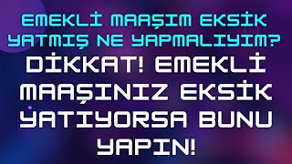 Emekli Maaşım Eksik Yatmış Ne Yapmalıyım amp Sorun Çözüldü [upl. by Hyo]