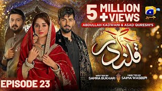 Qalandar Episode 23  Eng Sub Muneeb Butt  Komal Meer  Ali Abbas  30th Dec 2022  HAR PAL GEO [upl. by King399]