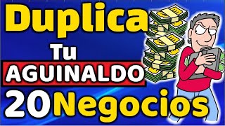 20 Negocios para Duplicar tu Aguinaldo [upl. by Whitcomb]