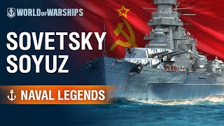 Naval Legends Sovetsky Soyuz  World of Warships [upl. by Silisav]