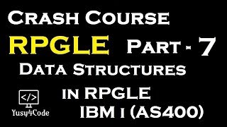 Crash Course RPGLE  Part 7  Intro to Data Structure in RPGLE  yusy4code [upl. by Einattirb433]