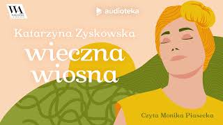 quotWieczna wiosnaquot Katarzyna Zyskowska  audiobook [upl. by Akkinahs]