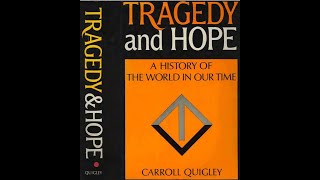 Tragedy And Hope by Carroll Quigley Part 1 [upl. by Catarina713]